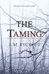 The Taming by A.M. Rycroft