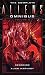 The Complete Aliens Omnibus by David Bischoff The Complete Aliens Omnibus by David Bischoff