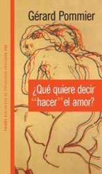 ¿Que Quiere Decir Hacer El Amor? (Paperback)