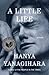 A Little Life by Hanya Yanagihara