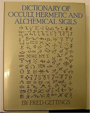 Dictionary of Occult, Hermetic and Alchemical Sigils (Hardcover)