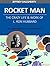 ROCKET MAN: The Crazy Life and Work of L. Ron Hubbard