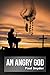An Angry God