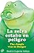 La selva estaba en peligro / The Jungle was in Danger (Spanish Edition)