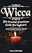 Wicca: Wicca for beginners:...