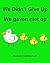 We Didn’t Give Up We gaven niet op : Children's Picture Book English-Dutch (Bilingual Edition)