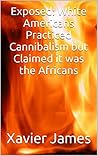 Exposed: White Americans Practiced Cannibalism but Claimed it was the Africans Exposed: White Americans Practiced Cannibalism but Claimed it was the Africans