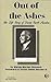 Out Of The Ashes: The Life Story Of Orison Swett Marden