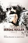 Serial Killer - Tome 3 by Kyrian Malone Serial Killer - Tome 3 by Kyrian Malone