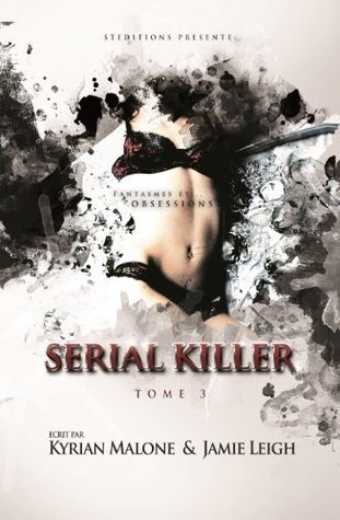 Serial Killer - Tome 3 (Kindle Edition)