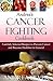Andrea's Cancer Fighting Cookbook: Carefully Selected Recipes to Prevent Cancer and Become Healthier in General (Andrea's Therapeutic Cooking Collection Book 1)