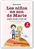 Los niños no son de Marte (aunque algunos lo parezcan). Pediatria para padres en tono de humor