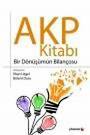 AKP Kitabı Bir Dönüşümün Bilançosu (Paperback)