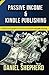Passive Income & Kindle Publishing by Daniel Shepherd