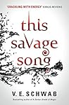 This Savage Song by Victoria Schwab