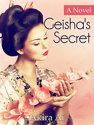Geisha's Secret: Romance (Geisha's Story, Love Story, A Novel, Romance, New Adult)