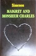 Maigret and Monsieur Charles