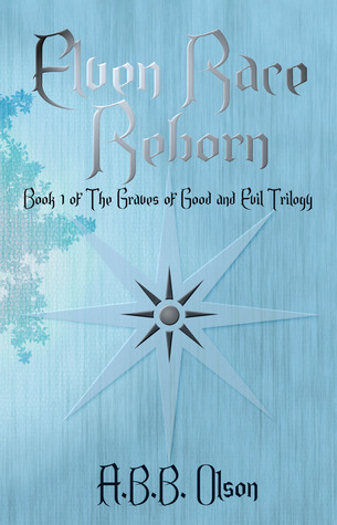 Elven Race Reborn (The Graves of Good and Evil #1)