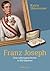 Franz Joseph: Eine Lebensgeschichte in 100 Objekten (German Edition)