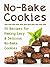 No-Bake Cookies: Top 50 Most Delicious No-Bake Cookie Recipes [A Cookie Cookbook] (Recipe Top 50s Book 128)