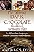 The Ultimate Dark Chocolate Cookbook for Health Nuts!: Dark Chocolate Recipes for Health-Conscious Choco-Addicts (The Health Nut Cooking Collection 3)