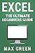 Excel: The Ultimate Beginners Guide (Excel, Microsoft, Microsoft Excel, Windows 10, Microsoft Office, Bill Gates)