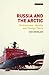 Russia and the Arctic: Environment, Identity and Foreign Policy (Library of Arctic Studies)