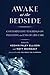 Awake at the Bedside: Contemplative Teachings on Palliative and End-of-Life Care