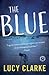 The Blue by Lucy Clarke