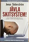 Jävla skitsystem!...
