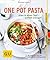 One Pot Pasta: Alles in einen Topf - schnell und gut!