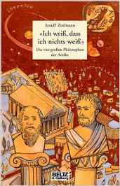 "Ich weiß, dass ich nichts weiß" Die vier großen Philosophen der Antike (Hardcover)