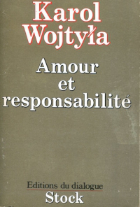 Amour et responsabilité - étude de morale sexuelle