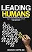 Leading Humans: Relationship advice for leaders who want to create more buy-in, increase productivity, and build crazy loyal teams.