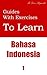 Guides With Exercises To Learn Bahasa Indonesia
