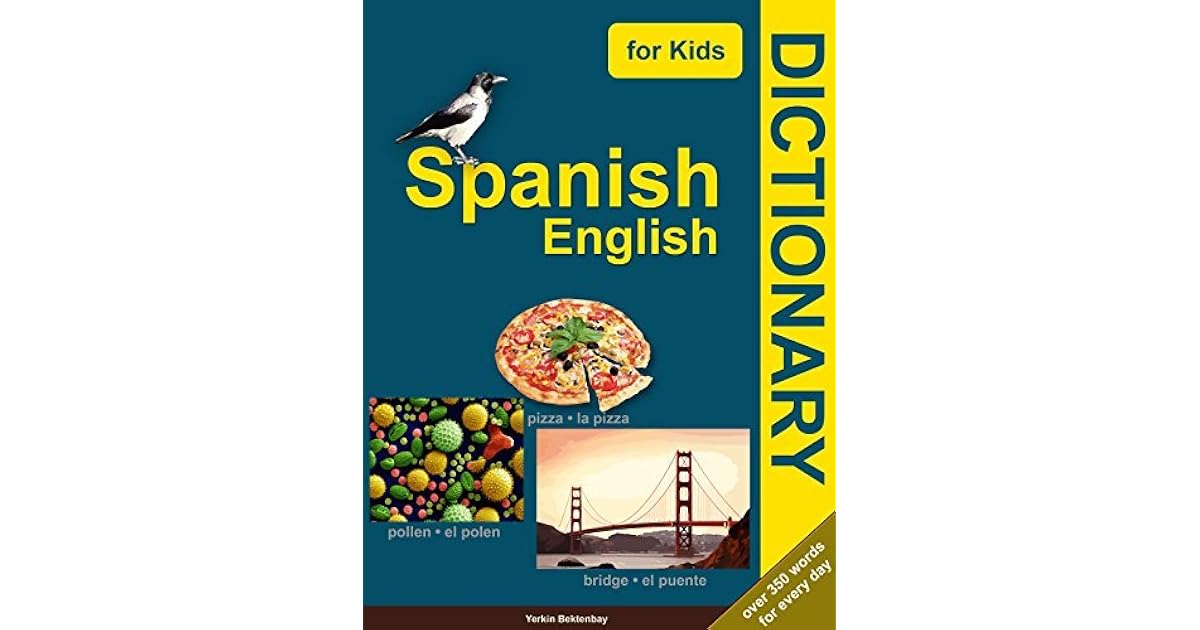 SpanishEnglish Visual Dictionary for Kids by Yerkin Bektenbay