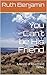 You Can't be His Friend: A Novel of Apartheid Times