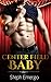 Romance: BAD BOY ROMANCE: Center Field Baby (Bad Boy Pregnancy Romance) (Alpha Male Secret Romance)