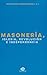 Masonería, Iglesia, Revolución e Independencia by José Antonio Ferrer Benimeli