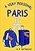 A Very Personal Paris by Alan P Hathaway