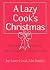 A Lazy Cook's Christmas: Mo...