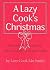 A Lazy Cook's Christmas: Mo...