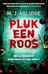 Pluk een roos by M.J. Arlidge