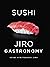 Sushi: Jiro Gastronomy
