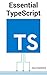 Essential TypeScript