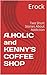 A.HOLIC and KENNY'S COFFEE SHOP: Two Short Stories About Addiction