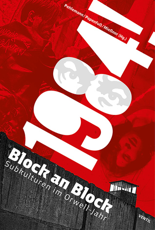 1984! – Block an Block. Subkulturen im Orwell-Jahr (Paperback)