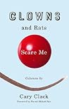Clowns and Rats Scare Me Book cover for Clowns and Rats Scare Me