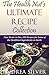 The Health Nut's Ultimate Recipe Collection: Four Books in One, 200 Recipes for Some of the Healthiest Ingredients on Earth (The Health Nut Cooking Collection Book 5)