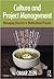 Culture and Project Management: Managing Diversity in Multicultural Projects